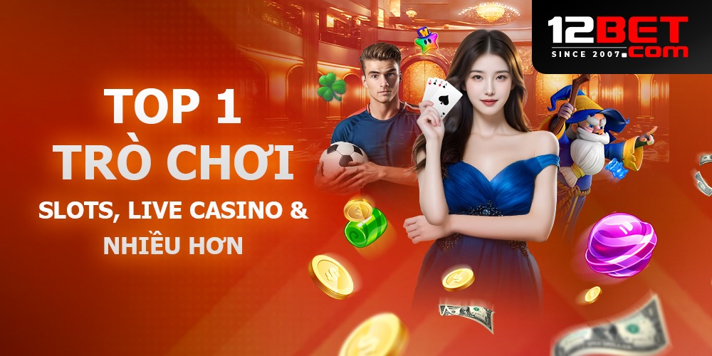 Game bài nên chơi tại 12bet với cơ chế minh bạch