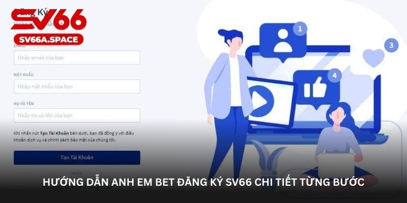 Hướng dẫn anh em bet đăng ký SV66 chi tiết từng bước