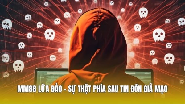MM88 Lừa Đảo – Sự Thật Phía Sau Tin Đồn Giả Mạo image 20260324164103 1