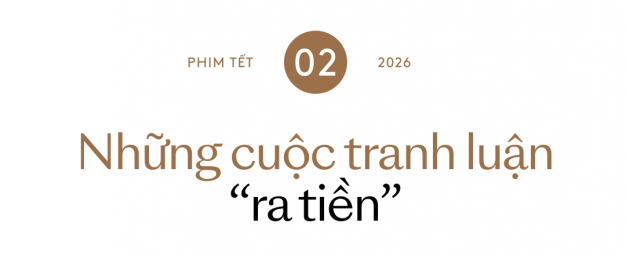 Phim Tết 2026 là thời đại của những nhà làm phim biết nhìn thẳng vào sự thật- Ảnh 4.