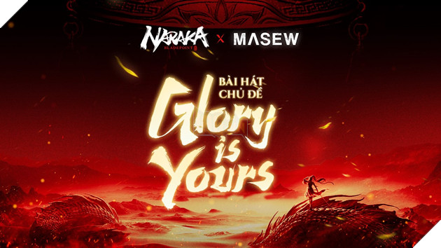 NARAKA: Bladepoint Chính Thức Open Beta Tại Việt Nam Từ Ngày 30.12 - Hợp Tác Masew Ra Mắt Ca Khúc Chủ Đề 3