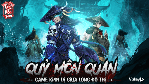 Quỷ Môn Quan – Vplay: Hiện tượng MMO kinh dị đô thị khiến cộng đồng “náo loạn” quy mon quan vplay 1png