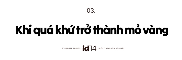 Stranger Things: Từ Hawkins đến biểu tượng văn hoá đại chúng mới của thế hệ mới- Ảnh 6.