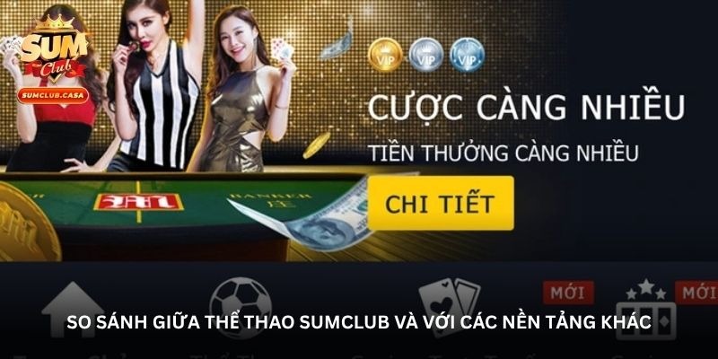 So sánh giữa Thể thao SUMCLUB và với các nền tảng khác