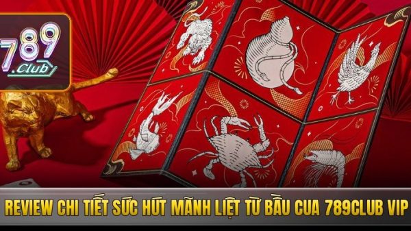 Bầu cua 789Club - Cơ hội đổi đời cùng những ván đấu hay image 20260417182707 1