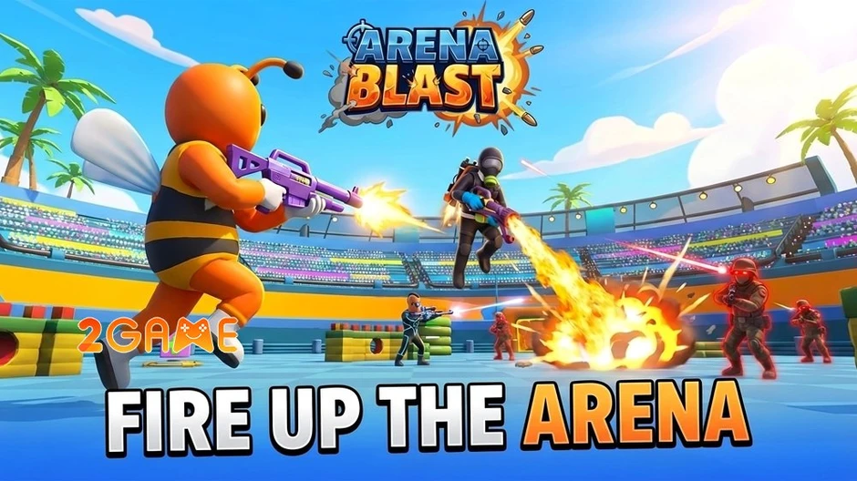 Arena Blast - Thắp lửa cho các trận chiến FPS đầy sự cạnh tranh trên mobile