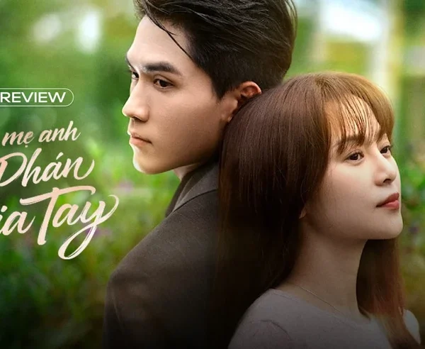 Vì Mẹ Anh Phán Chia Tay: Phim ngôn tình 3 xu hay điên lên được! kenhtingame com thumb vi me anh phan chia tay phim ngon tinh 3 xu hay dien len duoc fac41775295472737 940w