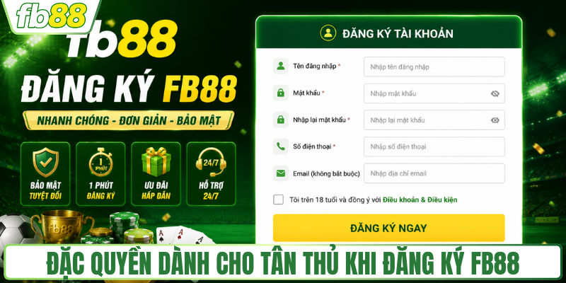 Đặc quyền dành cho tân thủ khi đăng ký FB88