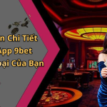 Tải App 9bet: Trải Nghiệm Giải Trí Trực Tuyến Tối Ưu Ngay Hôm Nay! image 20260512135226 1