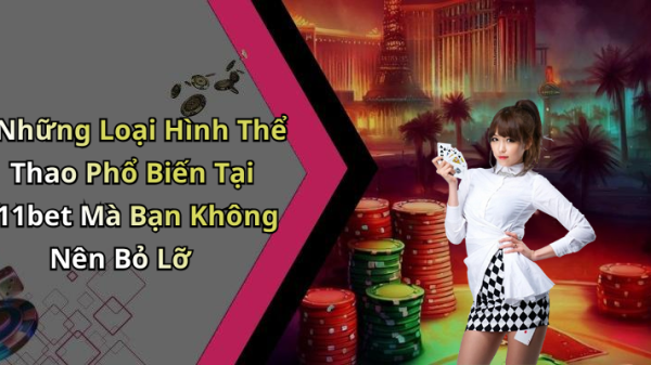 Thể Thao 11bet: Khám Phá Thế Giới Giải Trí Trực Tuyến Hấp Dẫn image 20260512140438 10