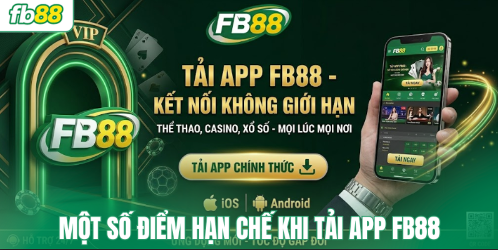 Một số điểm hạn chế khi tải app FB88