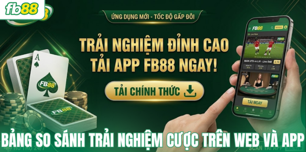 Bảng so sánh trải nghiệm cược trên web và app