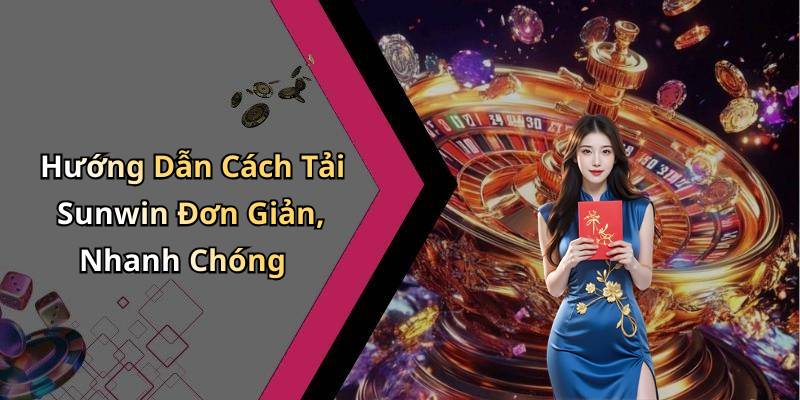 image-20260615145932-1-1 Hướng Dẫn Cách Tải Sunwin Đơn Giản, Nhanh Chóng
