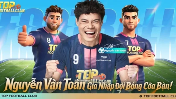 Nguyễn Văn Toàn bất ngờ gia nhập Top Football Club chính thức ra mắt kenhtingame com thumb nguyen van toan bat ngo gia nhap top football club chinh thuc ra mat 1db01781173531505 940w