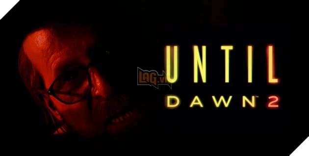 Until Dawn 2 chính thức được công bố, hé lộ cốt truyện và dàn nhân vật mới Until Dawn 2 chính thức được công bố, hé lộ cốt truyện và dàn nhân vật mới