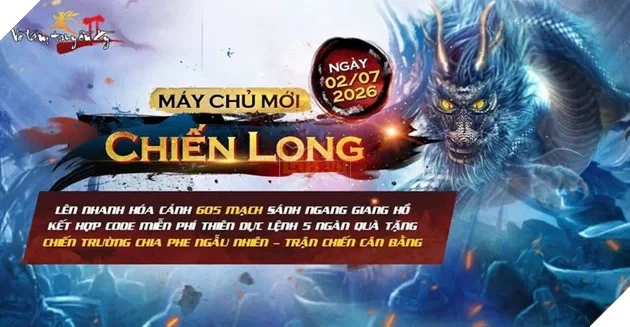 Võ Lâm Truyền Kỳ II ra mắt máy chủ mới Chiến Long, tặng game thủ code game xịn sò