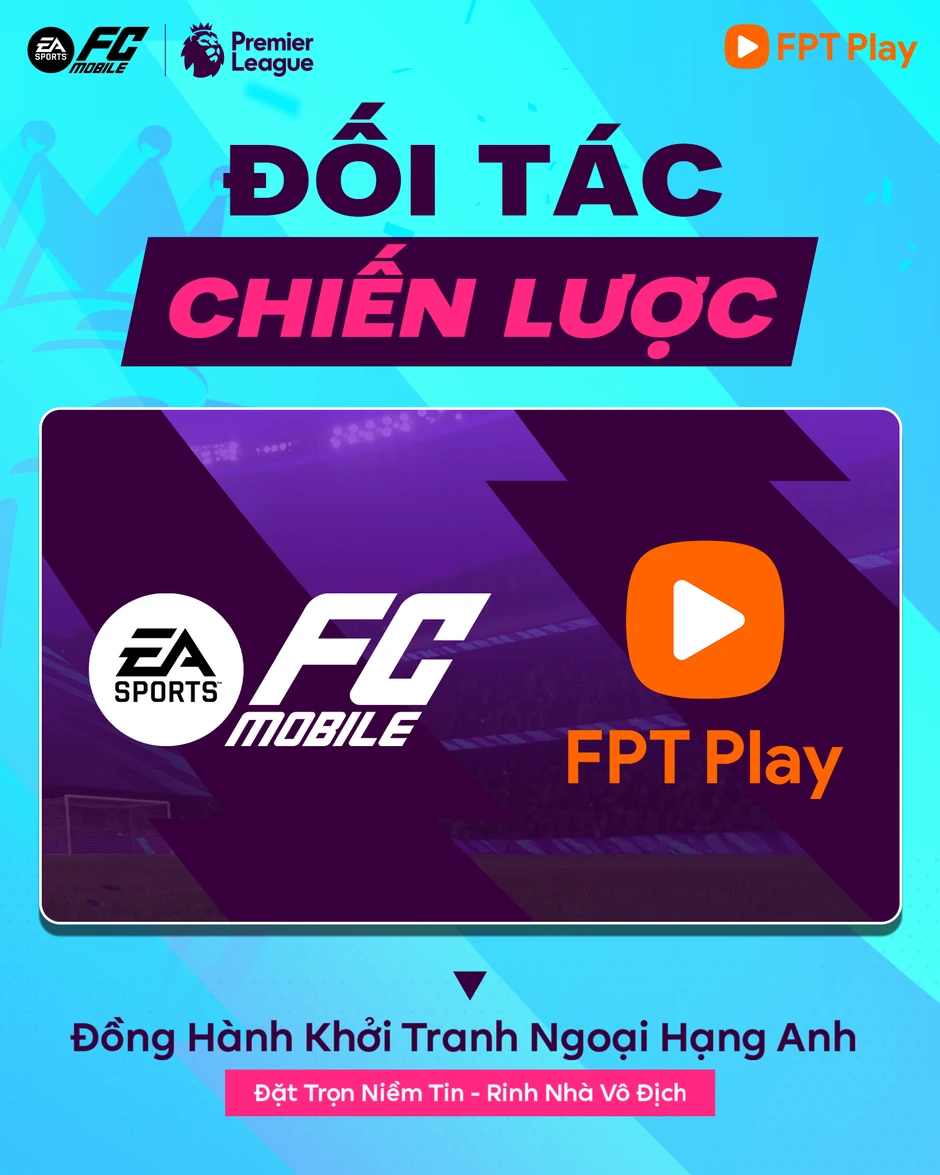 EA SPORTS FC Mobile VN và FPT Play hợp tác phủ sóng Ngoại hạng Anh 2026/27 EA SPORTS FC Mobile VN và FPT Play hợp tác phủ sóng Ngoại hạng Anh 2026/27