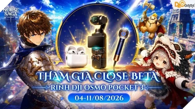 Gia Nhập Closed Beta Norse Saga: Cửu Giới Thức Tỉnh, Săn DJI Osmo Pocket 3 Ngay Hôm Nay Gia Nhập Closed Beta Norse Saga: Cửu Giới Thức Tỉnh, Săn DJI Osmo Pocket 3 Ngay Hôm Nay