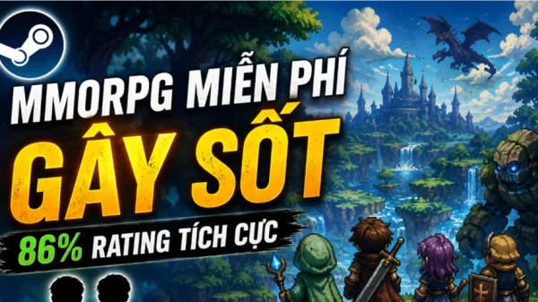 Game nhập vai miễn phí trên Steam bất ngờ gây sốt, 86% rating tích cực, ngỡ ngàng với số người phát triển kenhtingame com thumb game nhap vai mien phi tren steam bat ngo gay sot 86 rating tich cuc ngo ngang voi so nguoi phat trien f55b1787970239077 940w