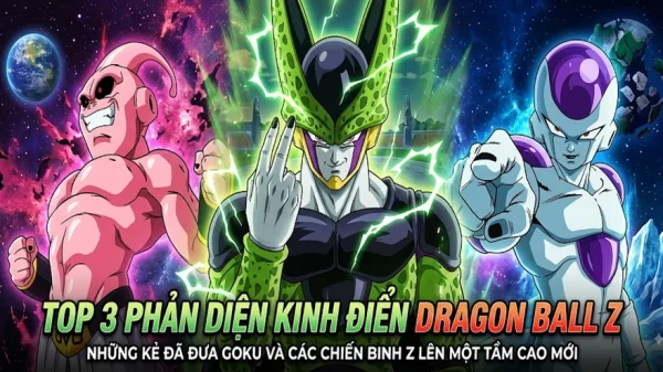 Top 3 phản diện kinh điển Dragon Ball Z, những kẻ đã đưa Goku và các chiến binh Z lên một tầm cao mới kenhtingame com thumb top 3 phan dien kinh dien dragon ball z nhung ke da dua goku va cac chien binh z len mot tam cao moi 75321786462611410 940w