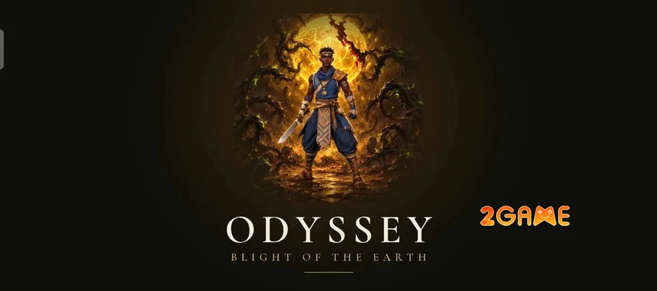 Odyssey: Blight of the Earth - Sân khấu hành động đỉnh cao dành cho game thủ Odyssey: Blight of the Earth - Sân khấu hành động đỉnh cao dành cho game thủ